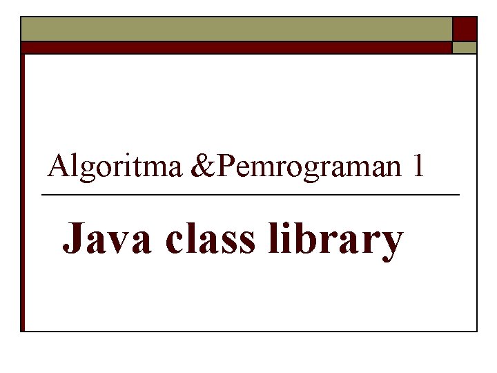 Algoritma &Pemrograman 1 Java class library 