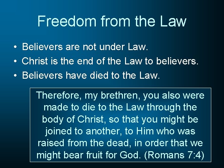 Freedom from the Law • • • Believers are not under Law. Christ is