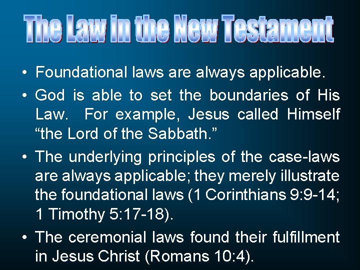  • Foundational laws are always applicable. • God is able to set the