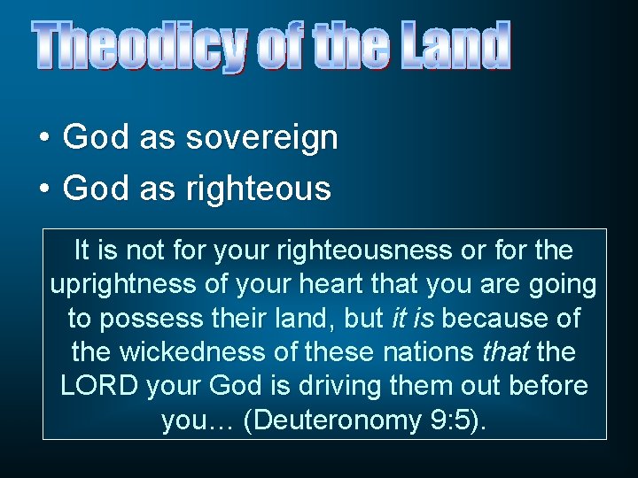  • God as sovereign • God as righteous It is not for your