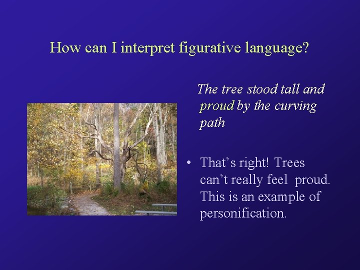 How can I interpret figurative language? The tree stood tall and proud by the