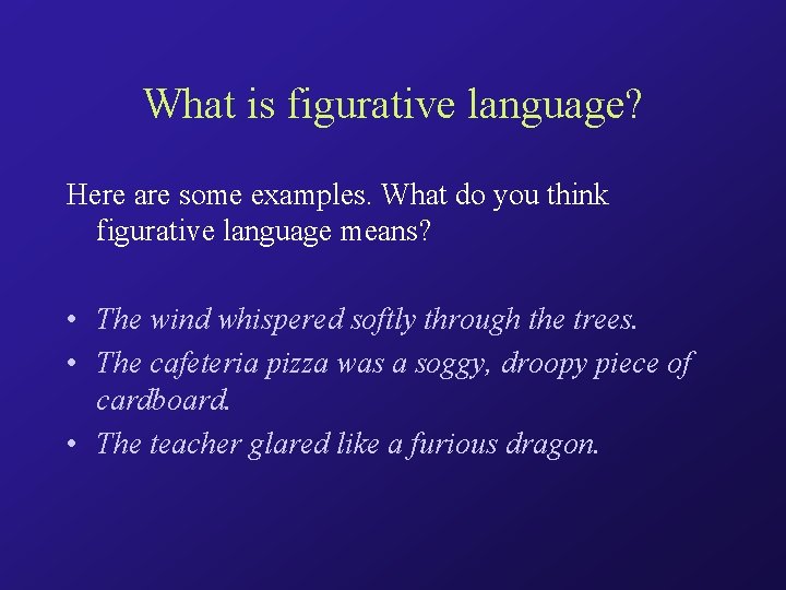 What is figurative language? Here are some examples. What do you think figurative language