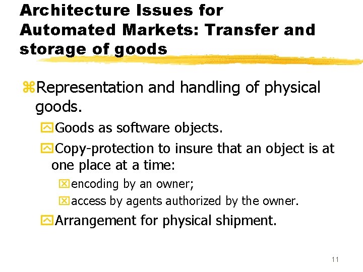 Architecture Issues for Automated Markets: Transfer and storage of goods z. Representation and handling