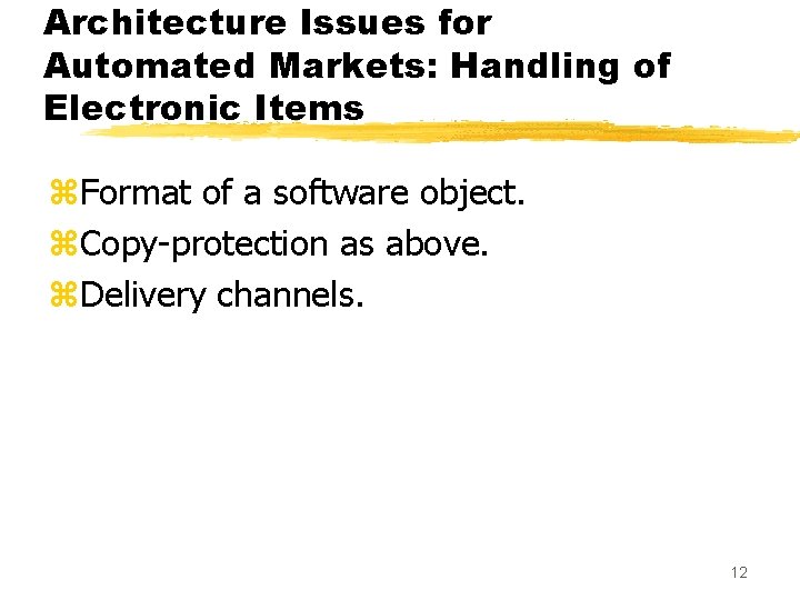 Architecture Issues for Automated Markets: Handling of Electronic Items z. Format of a software