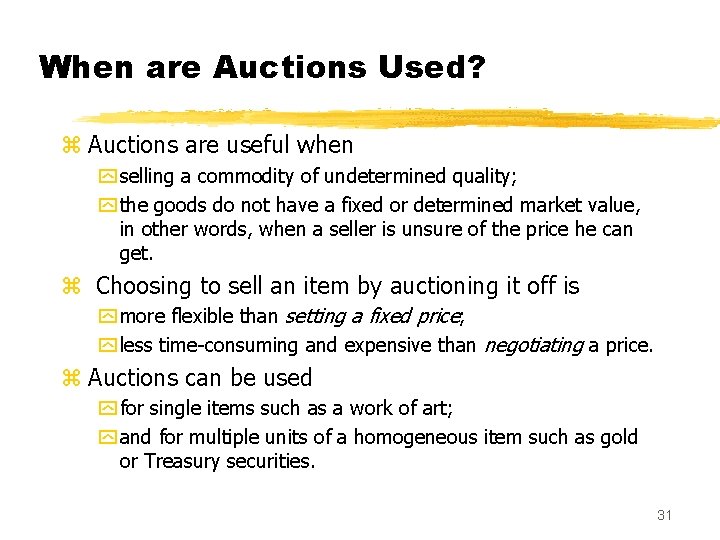 When are Auctions Used? z Auctions are useful when y selling a commodity of