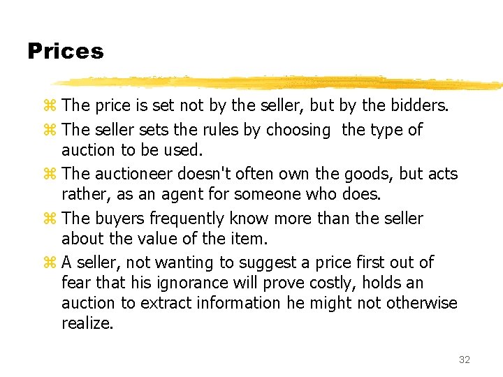 Prices z The price is set not by the seller, but by the bidders.