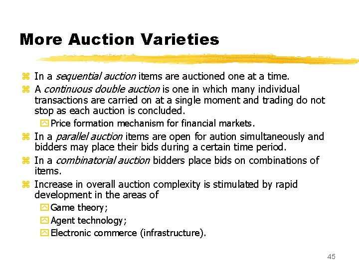 More Auction Varieties z In a sequential auction items are auctioned one at a