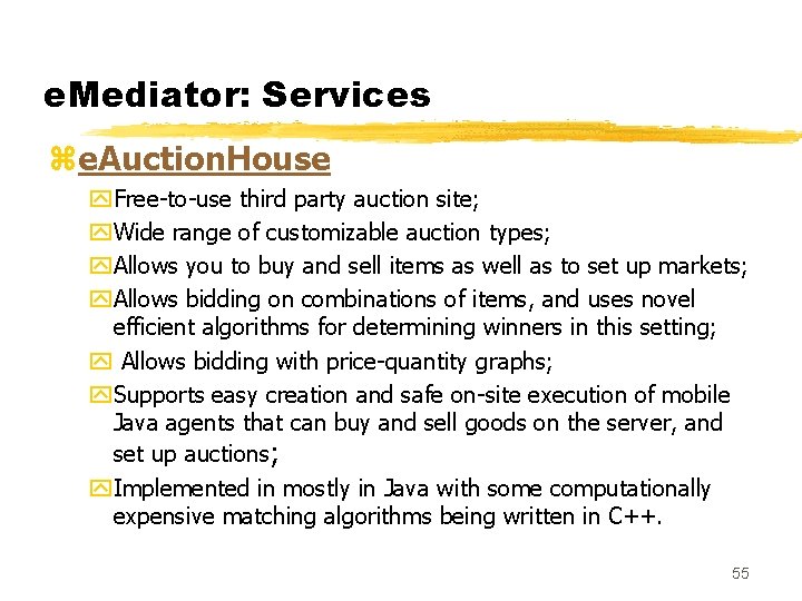 e. Mediator: Services ze. Auction. House y. Free-to-use third party auction site; y. Wide