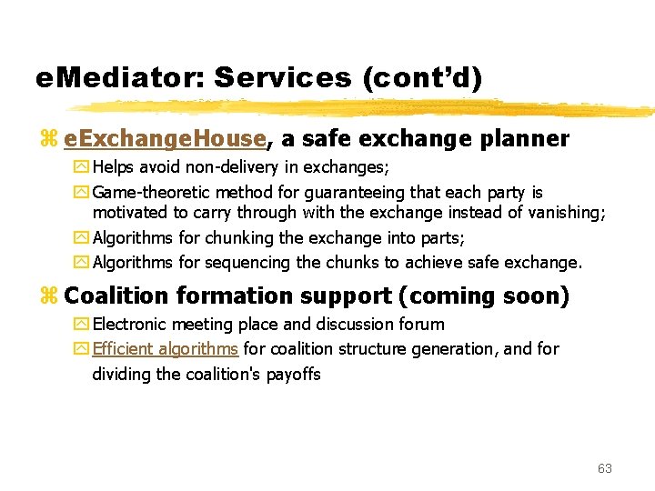 e. Mediator: Services (cont’d) z e. Exchange. House, a safe exchange planner y Helps