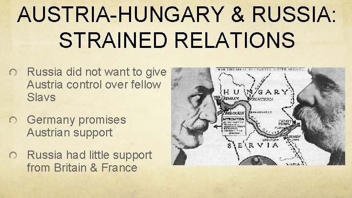 AUSTRIA-HUNGARY & RUSSIA: STRAINED RELATIONS Russia did not want to give Austria control over
