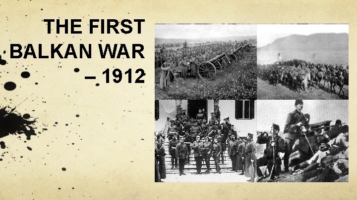 THE FIRST BALKAN WAR – 1912 