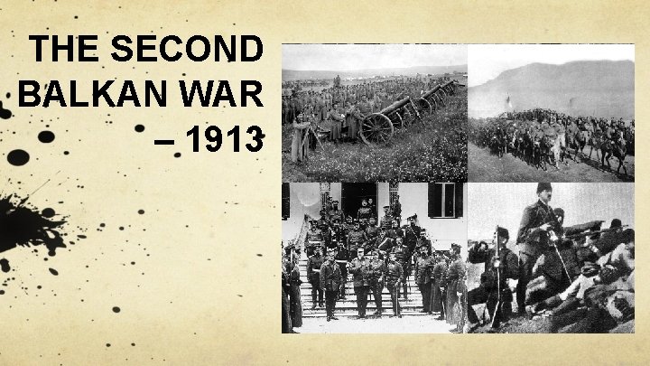 THE SECOND BALKAN WAR – 1913 