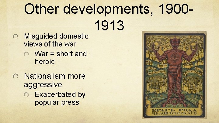 Other developments, 19001913 Misguided domestic views of the war War = short and heroic
