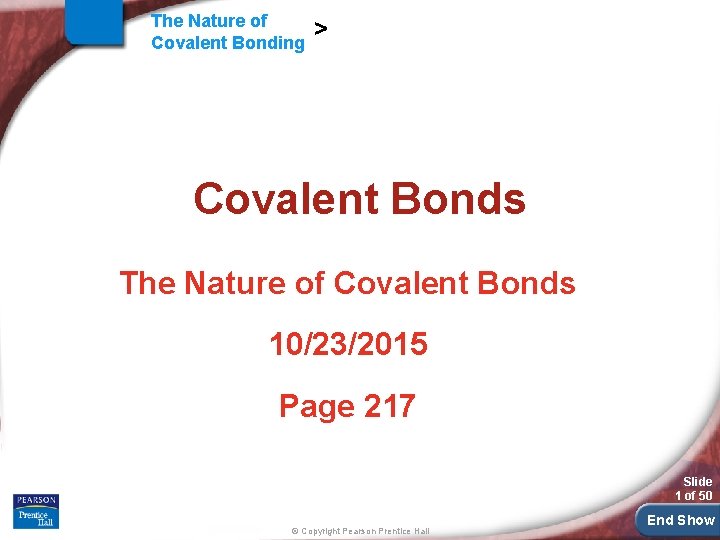 The Nature of Covalent Bonding > Covalent Bonds The Nature of Covalent Bonds 10/23/2015