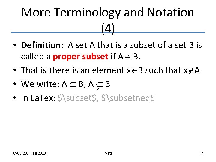 More Terminology and Notation (4) • Definition: A set A that is a subset