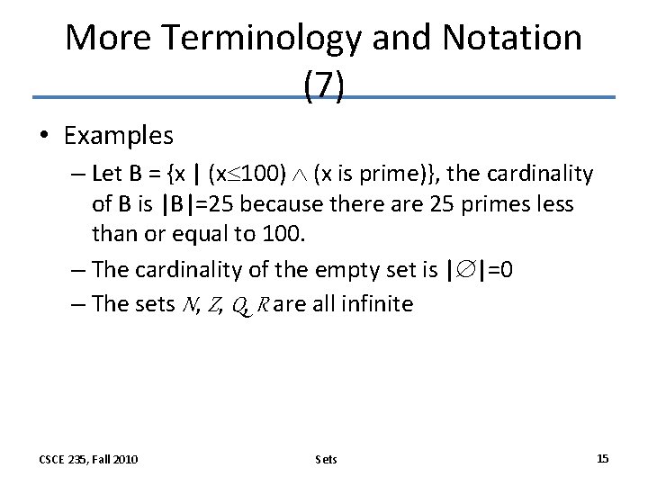More Terminology and Notation (7) • Examples – Let B = {x | (x