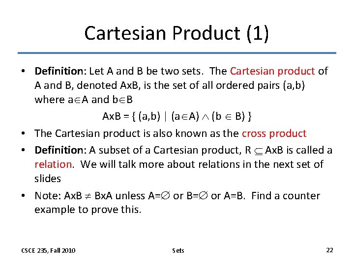 Cartesian Product (1) • Definition: Let A and B be two sets. The Cartesian