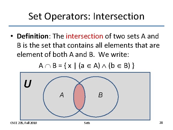 Set Operators: Intersection • Definition: The intersection of two sets A and B is