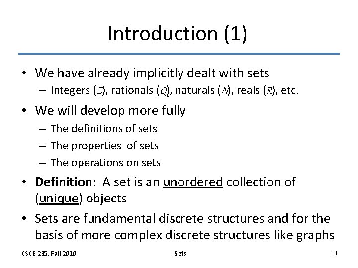 Introduction (1) • We have already implicitly dealt with sets – Integers (Z), rationals