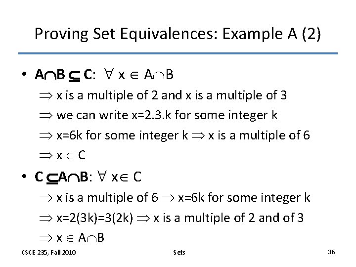 Proving Set Equivalences: Example A (2) • A B C: x A B x