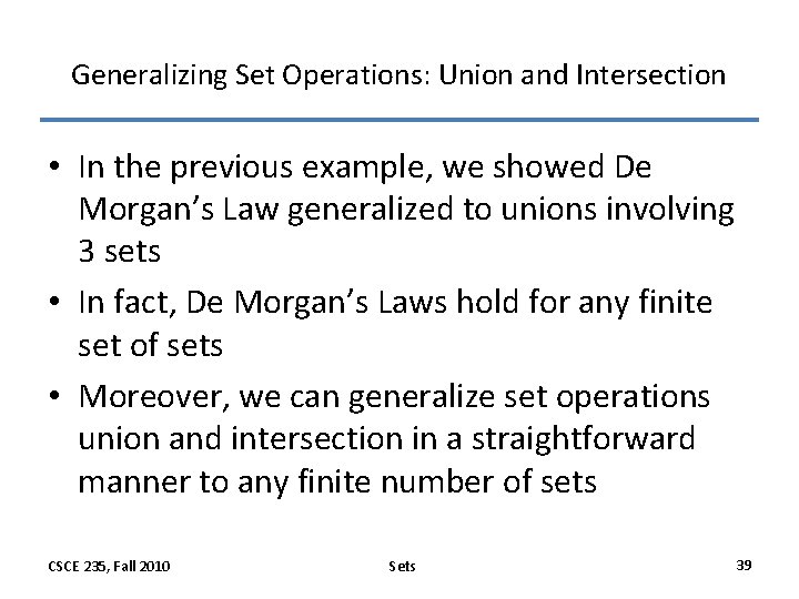 Generalizing Set Operations: Union and Intersection • In the previous example, we showed De