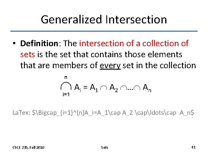 Generalized Intersection • Definition: The intersection of a collection of sets is the set