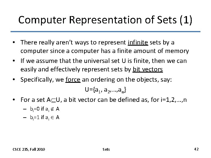 Computer Representation of Sets (1) • There really aren’t ways to represent infinite sets