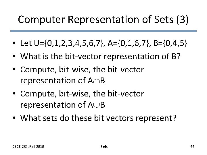 Computer Representation of Sets (3) • Let U={0, 1, 2, 3, 4, 5, 6,