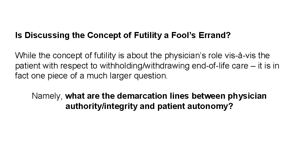 Is Discussing the Concept of Futility a Fool’s Errand? While the concept of futility