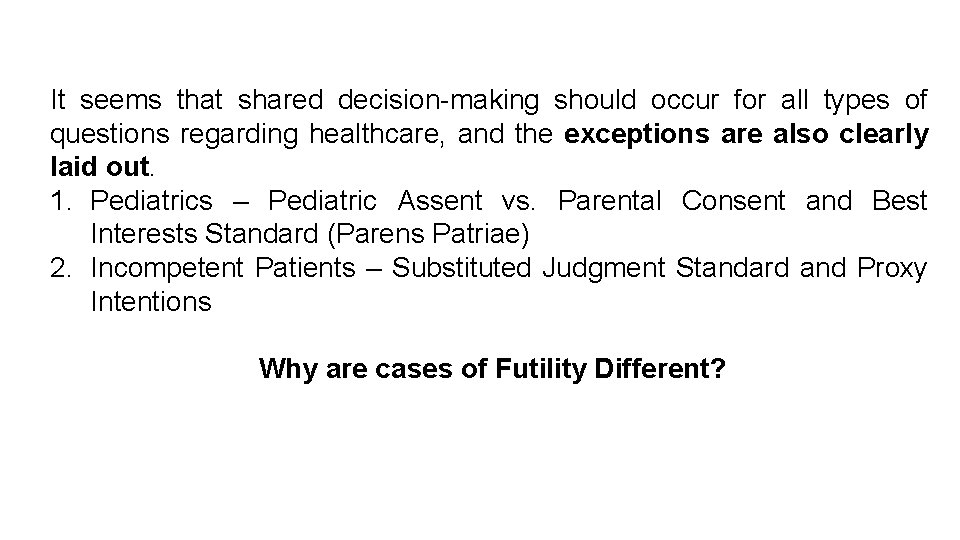 It seems that shared decision-making should occur for all types of questions regarding healthcare,