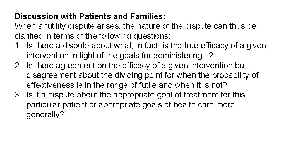 Discussion with Patients and Families: When a futility dispute arises, the nature of the