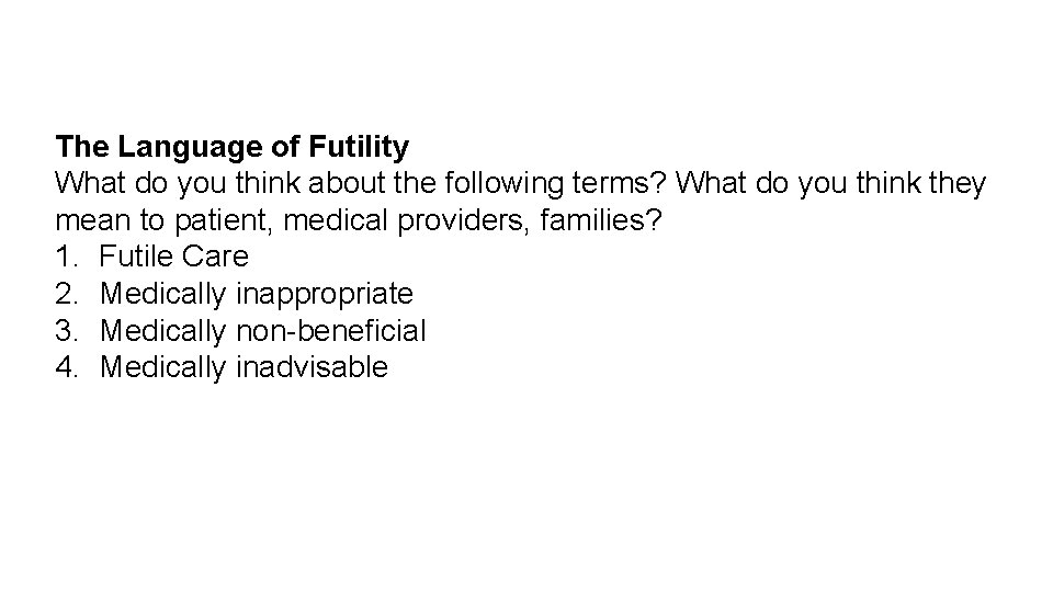 The Language of Futility What do you think about the following terms? What do