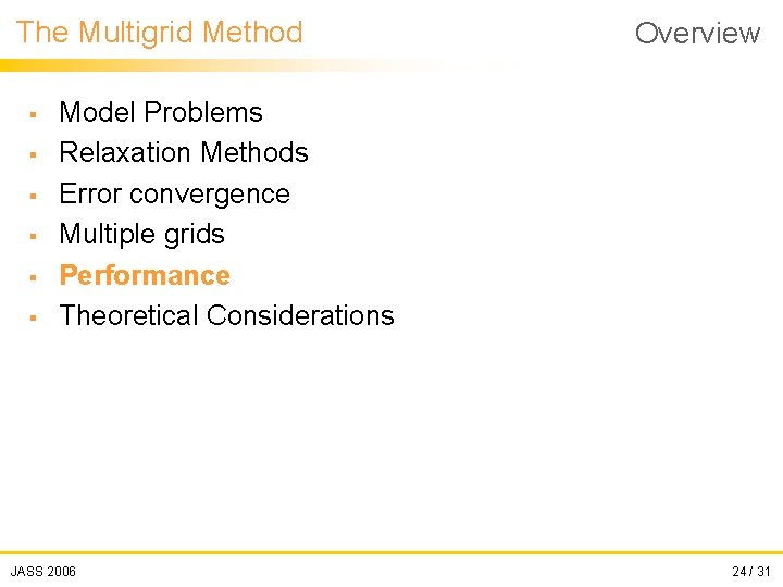 The Multigrid Method § § § Overview Model Problems Relaxation Methods Error convergence Multiple