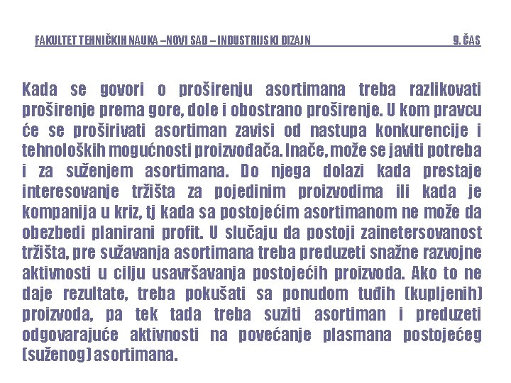 FAKULTET TEHNIČKIH NAUKA –NOVI SAD – INDUSTRIJSKI DIZAJN 9. ČAS Kada se govori o