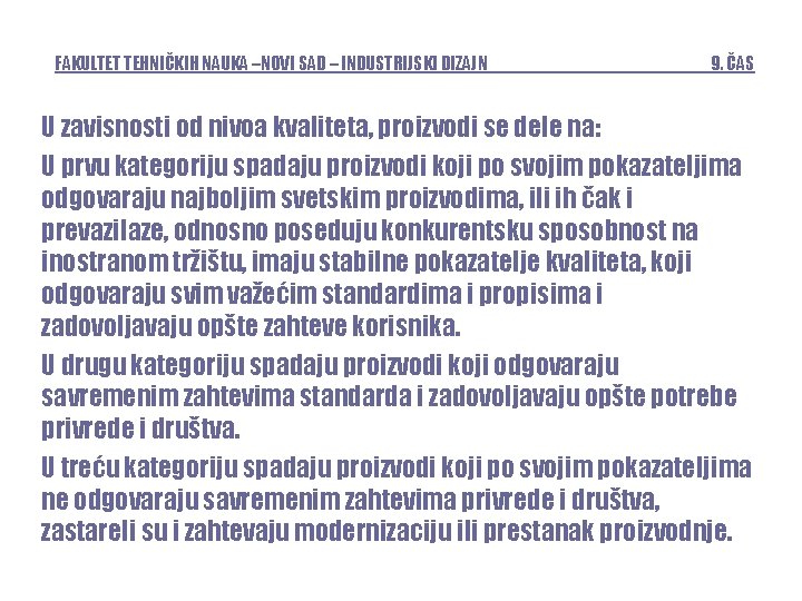 FAKULTET TEHNIČKIH NAUKA –NOVI SAD – INDUSTRIJSKI DIZAJN 9. ČAS U zavisnosti od nivoa