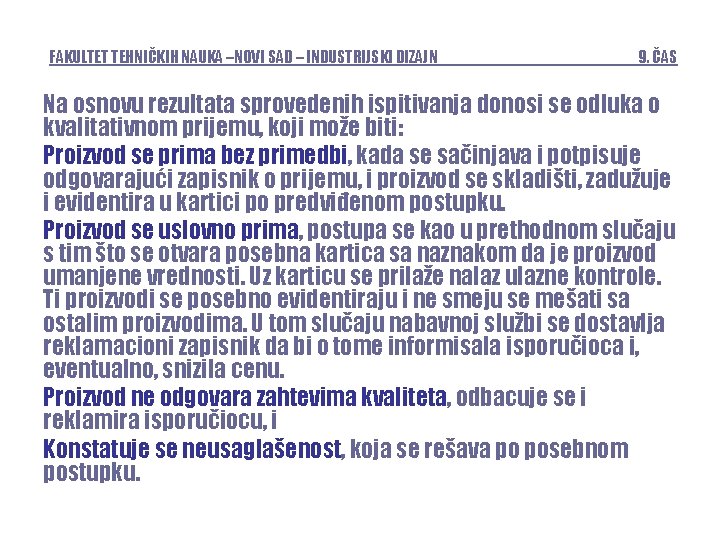 FAKULTET TEHNIČKIH NAUKA –NOVI SAD – INDUSTRIJSKI DIZAJN 9. ČAS Na osnovu rezultata sprovedenih