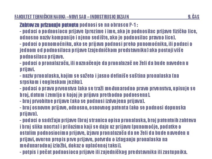 FAKULTET TEHNIČKIH NAUKA –NOVI SAD – INDUSTRIJSKI DIZAJN 9. ČAS Zahtev za priznanje patenta