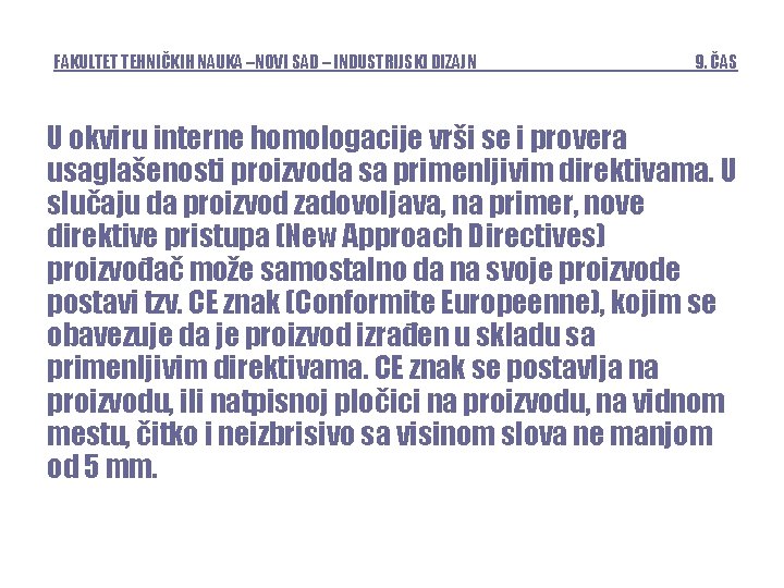 FAKULTET TEHNIČKIH NAUKA –NOVI SAD – INDUSTRIJSKI DIZAJN 9. ČAS U okviru interne homologacije