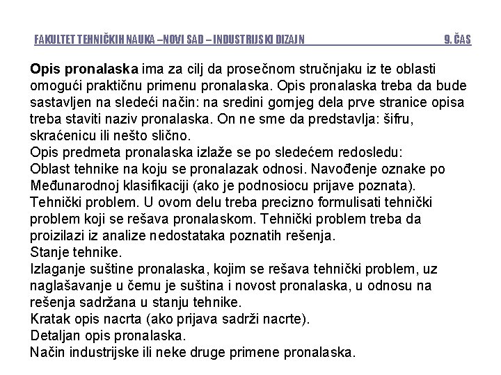 FAKULTET TEHNIČKIH NAUKA –NOVI SAD – INDUSTRIJSKI DIZAJN 9. ČAS Opis pronalaska ima za