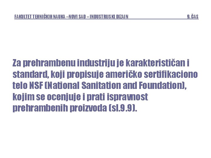 FAKULTET TEHNIČKIH NAUKA –NOVI SAD – INDUSTRIJSKI DIZAJN 9. ČAS Za prehrambenu industriju je