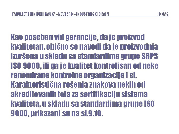 FAKULTET TEHNIČKIH NAUKA –NOVI SAD – INDUSTRIJSKI DIZAJN 9. ČAS Kao poseban vid garancije, FAKULTET TEHNIČKIH NAUKA –NOVI SAD – INDUSTRIJSKI DIZAJN 9. ČAS Kao poseban vid garancije,