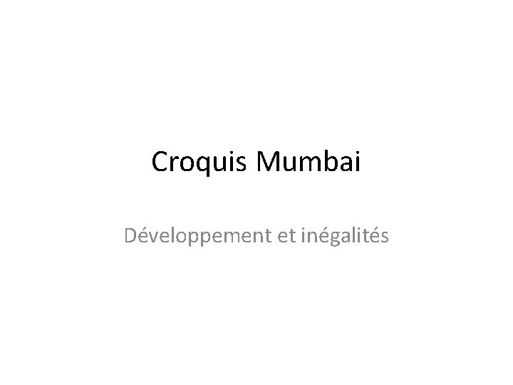 Croquis Mumbai Développement et inégalités 