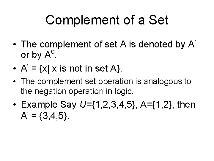 Complement of a Set • The complement of set A is denoted by A’