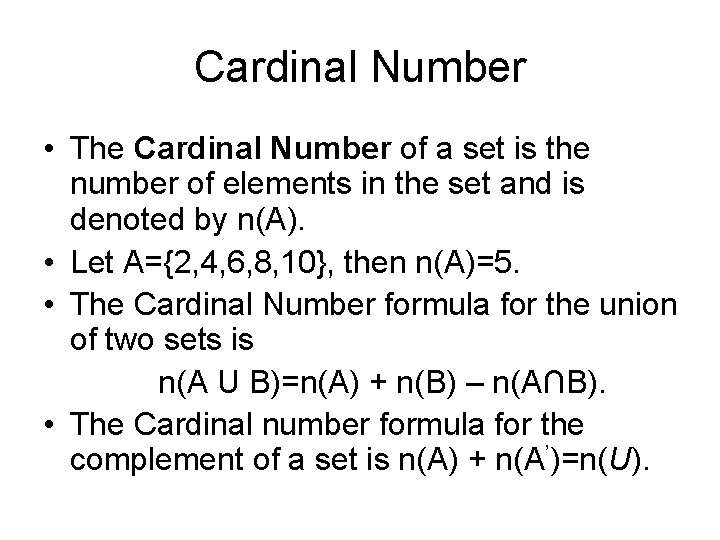Cardinal Number • The Cardinal Number of a set is the number of elements