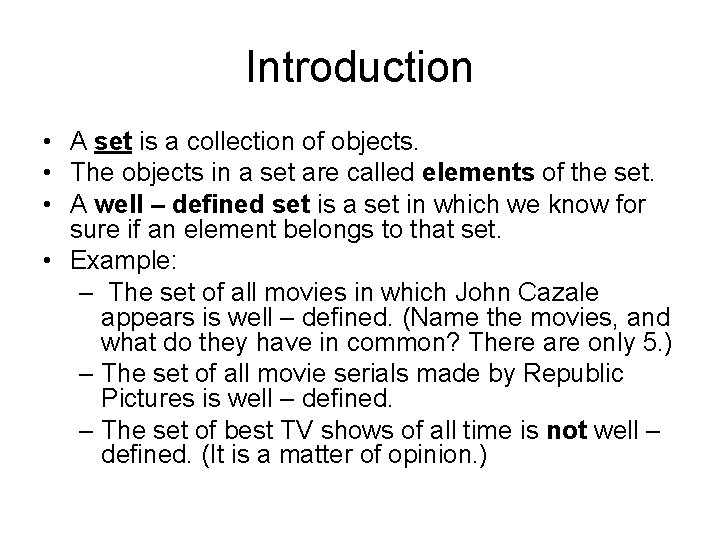 Introduction • A set is a collection of objects. • The objects in a