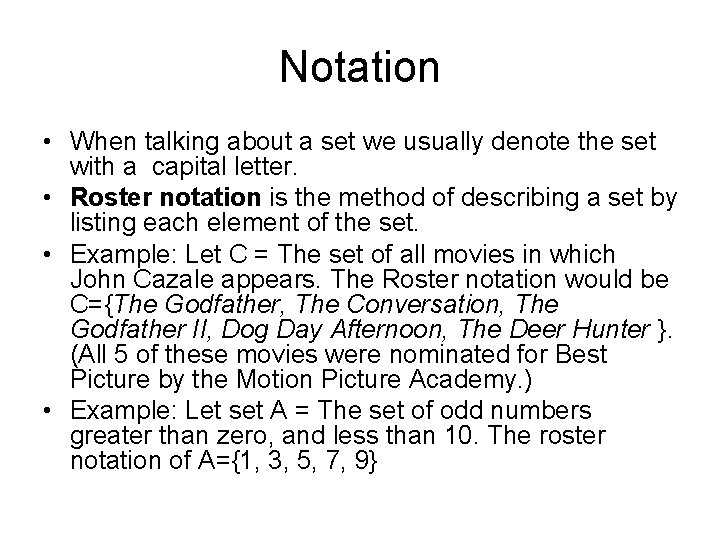 Notation • When talking about a set we usually denote the set with a