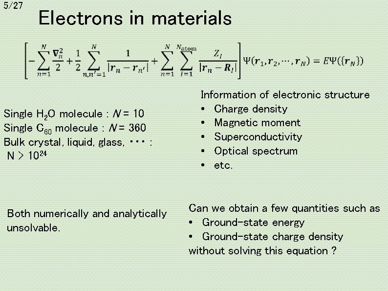 5/27 Electrons in materials Single H 2 O molecule : N = 10 Single