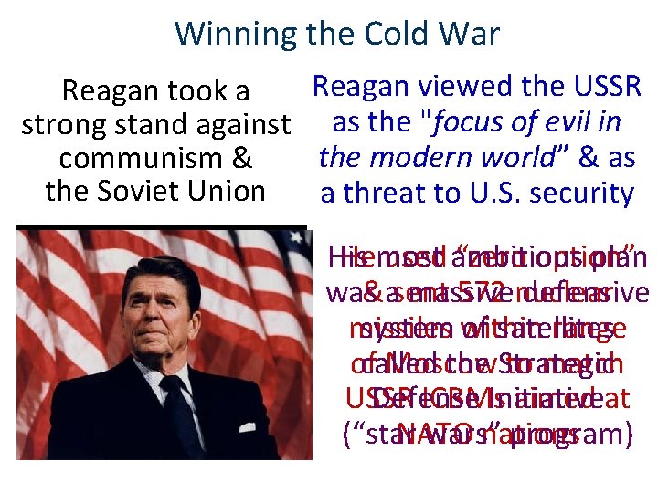 Winning the Cold War Reagan viewed the USSR Reagan took a strong stand against