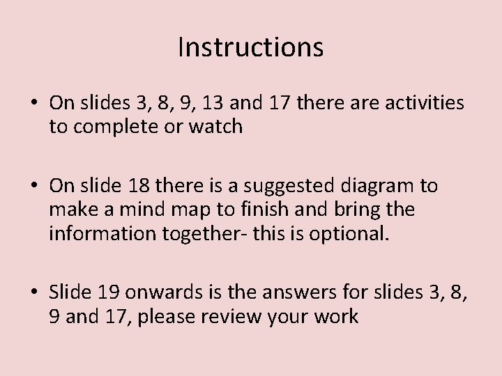 Instructions • On slides 3, 8, 9, 13 and 17 there activities to complete