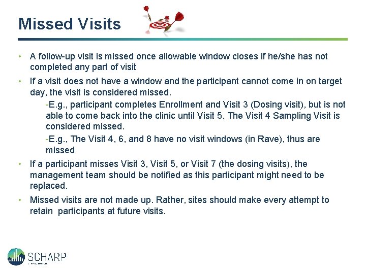 Missed Visits • A follow-up visit is missed once allowable window closes if he/she